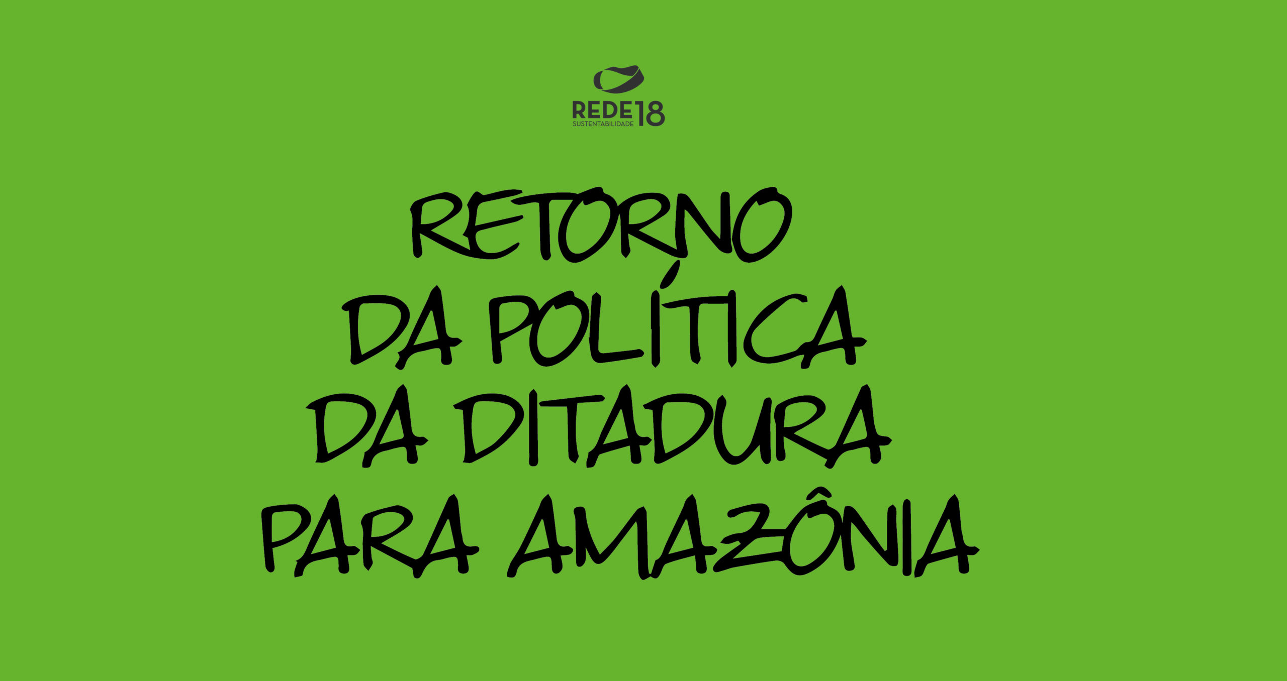 No momento, você está visualizando Retorno da política da ditadura para a Amazônia