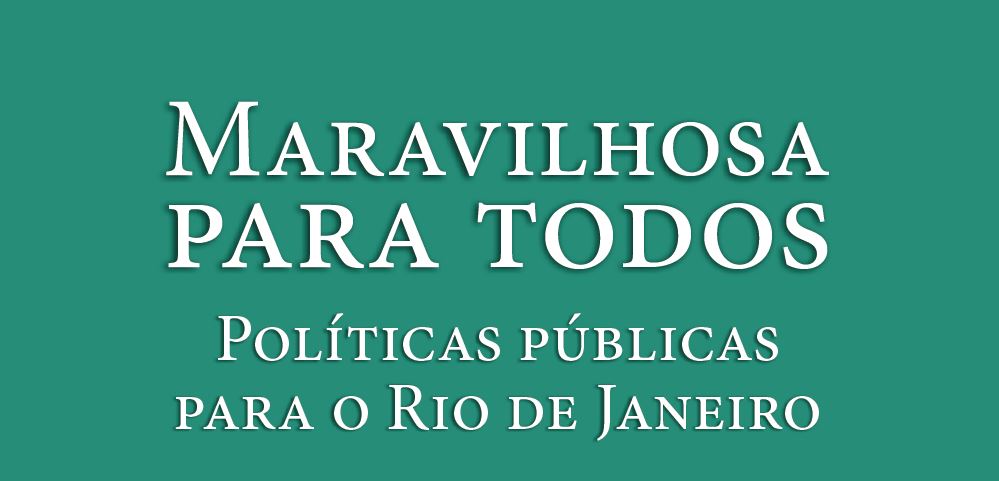 Leia mais sobre o artigo Disponível para download: Livro “Maravilhosa para todos – Políticas públicas para o Rio de Janeiro”