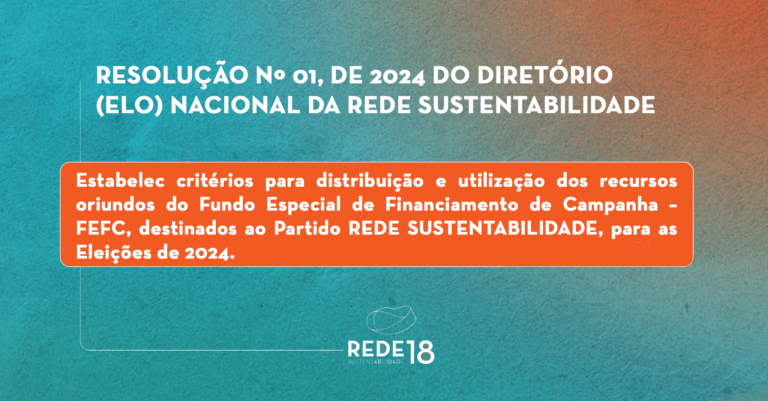 Leia mais sobre o artigo Rede Sustentabilidade define critérios para distribuição de recursos do Fundo Especial de Financiamento de Campanha nas eleições de 2024